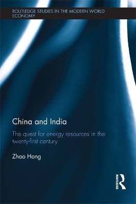 China and India: The Quest for Energy Resources in the 21st Century by Hong Zhao