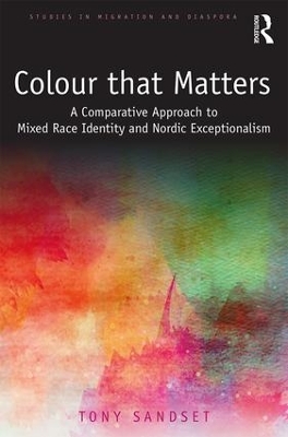 Color that Matters: A Comparative Approach to Mixed Race Identity and Nordic Exceptionalism by Tony Sandset