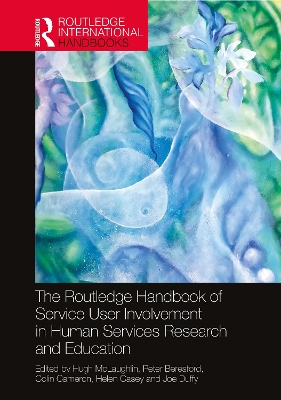 The Routledge Handbook of Service User Involvement in Human Services Research and Education by Hugh McLaughlin