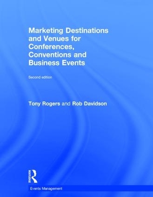 Marketing Destinations and Venues for Conferences, Conventions and Business Events by Rob Davidson