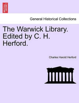 The Warwick Library. Edited by C. H. Herford. by Charles Harold Herford