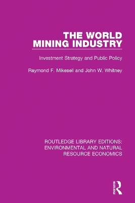 The World Mining Industry: Investment Strategy and Public Policy by Raymond F. Mikesell