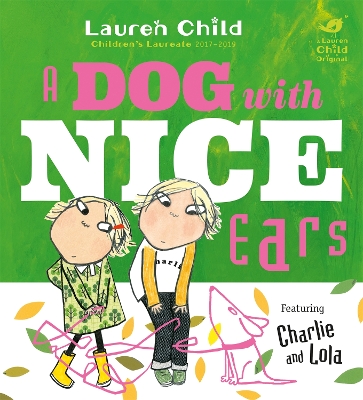 Charlie and Lola: A Dog With Nice Ears by Lauren Child