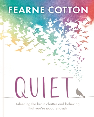 Quiet: Silencing the brain chatter and believing that you’re good enough book