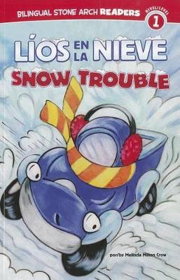 Lios en la Nieve/Snow Trouble by Melinda Melton Crow