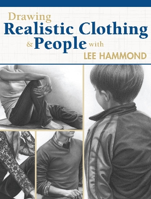 Drawing Realistic Clothing and People With Lee Hammond book