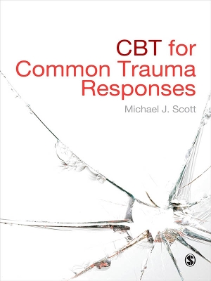 CBT for Common Trauma Responses by Michael J Scott