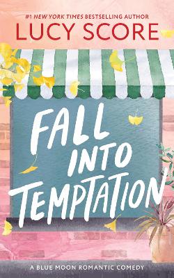 Fall into Temptation: A Small Town Friends to Lovers Romcom book