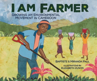 I Am Farmer: Growing an Environmental Movement in Cameroon book