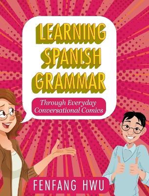 Learning Spanish Grammar Through Everyday Conversational Comics book