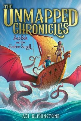 Zeb Bolt and the Ember Scroll by Abi Elphinstone