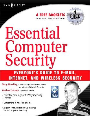 Essential Computer Security: Everyone's Guide to Email, Internet, and Wireless Security book