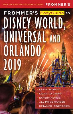 Frommer's EasyGuide to DisneyWorld, Universal and Orlando 2019 book