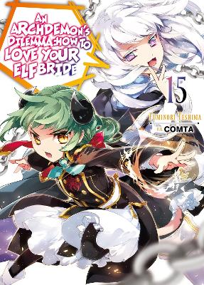 An Archdemon's Dilemma: How to Love Your Elf Bride: Volume 15 (Light Novel) book