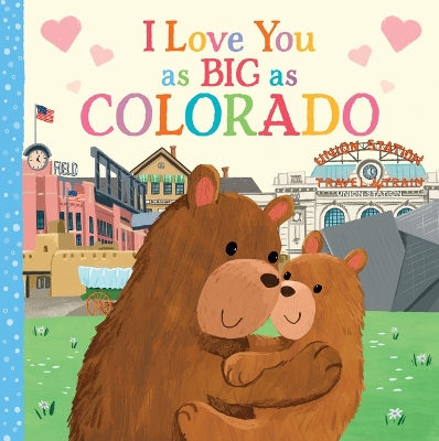 I Love You as Big as Colorado book