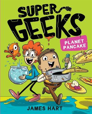 Super Geeks 2: Planet Pancake book