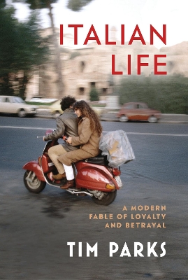 Italian Life: A Modern Fable of Loyalty and Betrayal book