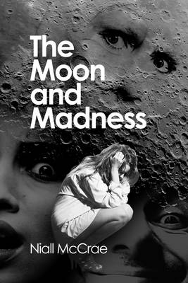 Moon and Madness by Niall McCrae