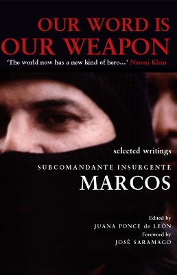 Our Word is Our Weapon by Subcomandante Marcos