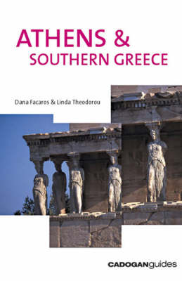 Athens and Southern Greece by Dana Facaros