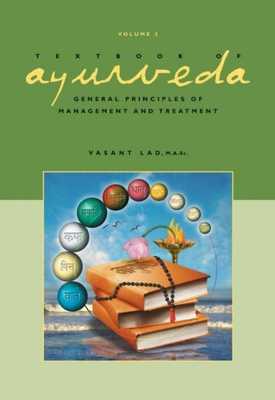 Textbook of Ayurveda: Volume 3 -- General Principles of Management and Treatment by Dr Vasant Lad
