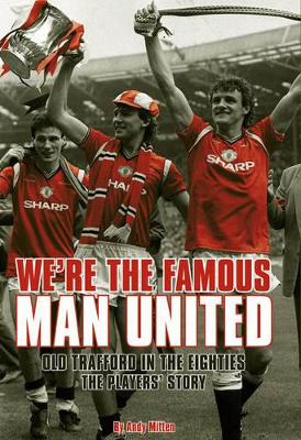 We're the Famous Man United by Andy Mitten