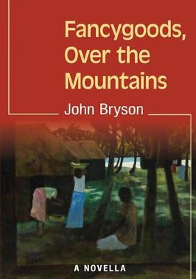 Fancygoods, Over the Mountains by John Bryson