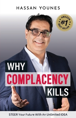 Why Complacency Kills: Steer Your Future With an Unlimited IDEA book