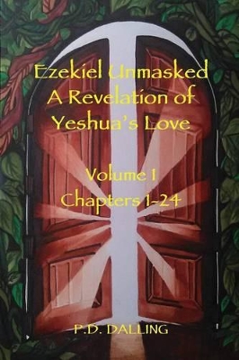 Ezekiel Unmasked a Revelation of Yeshua's Love book