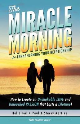 The Miracle Morning for Transforming Your Relationship by Hal Elrod