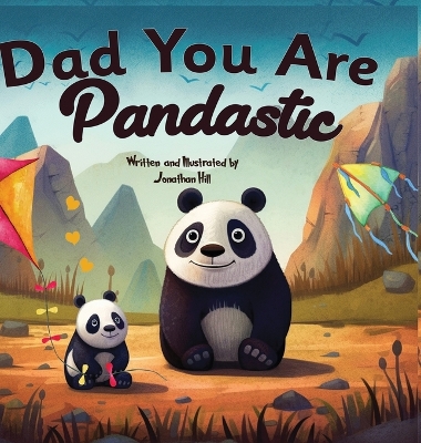 Fathers Day Gifts: Dad You Are Pandastic: A Heartfelt Picture and Animal pun book to Celebrate Fathers on Father's Day, Anniversary, Birthdays book