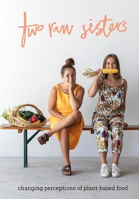 Two Raw Sisters: Changing perception on plant-based food book