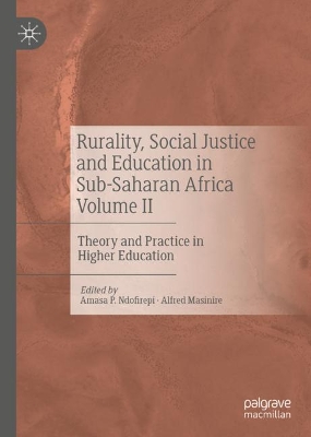 Rurality, Social Justice and Education in Sub-Saharan Africa Volume II: Theory and Practice in Higher Education book