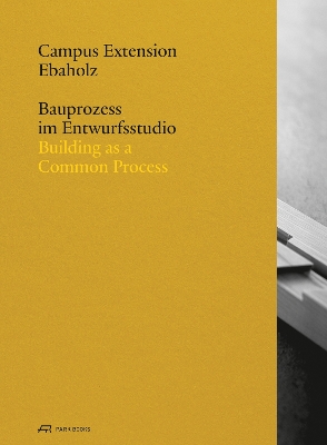 Campus Extension Ebaholz: Building as a Common Process book