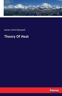 Theory of Heat by James Clerk Maxwell