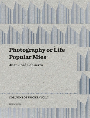 Photography or Life / Popular Mies - Columns of Smoke, Volume 1 book