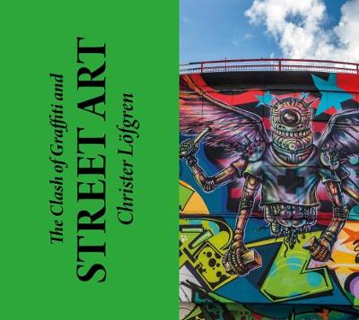 The Clash of Graffiti and Street Art book