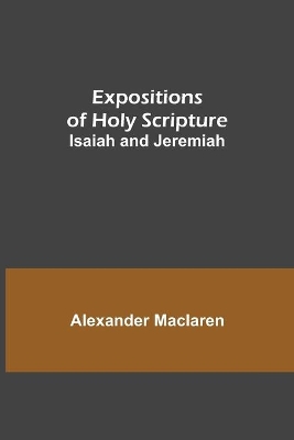 Expositions of Holy Scripture: Isaiah and Jeremiah book