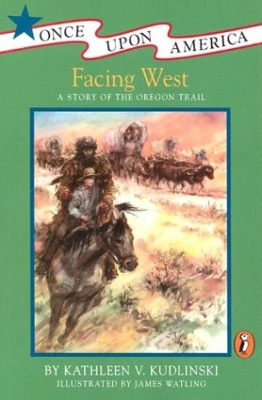 Facing West by Kathleen V Kudlinski