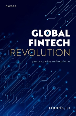 Global Fintech Revolution: Practice, Policy, and Regulation book