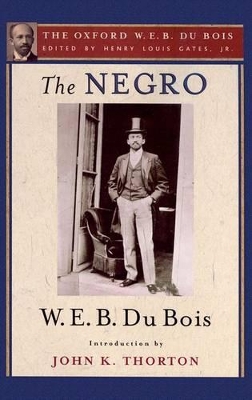 The Negro (The Oxford W. E. B. Du Bois) by Henry Louis Gates