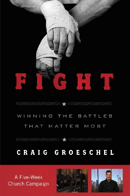 Fight Curriculum Kit by Craig Groeschel