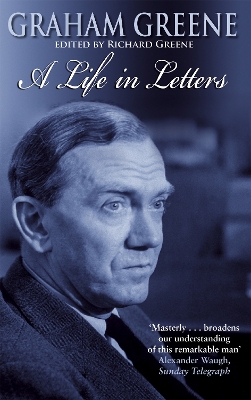 Graham Greene: A Life In Letters book