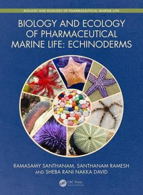 Biology and Ecology of Pharmaceutical Marine Life: Echinoderms book