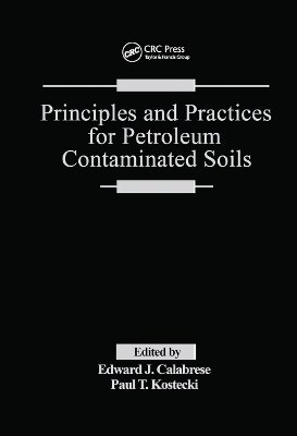 Principles and Practices for Petroleum Contaminated Soils by Paul T. Kostecki