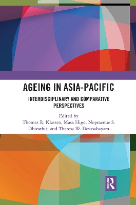 Ageing in Asia-Pacific: Interdisciplinary and Comparative Perspectives by Thomas R. Klassen