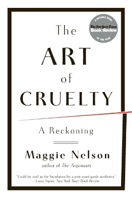 The Art of Cruelty by Maggie Nelson