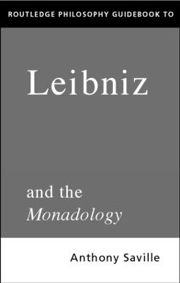Routledge Philosophy GuideBook to Leibniz and the Monadology book