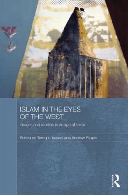 Islam in the Eyes of the West by Tareq Y. Ismael