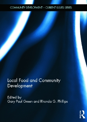 Local Food and Community Development by Gary Paul Green